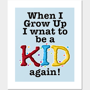 When I Grow Up-kid Posters and Art